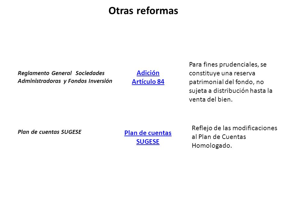 Otras reformas Para fines prudenciales, se constituye una reserva patrimonial del fondo, no sujeta a distribución hasta la venta del bien.