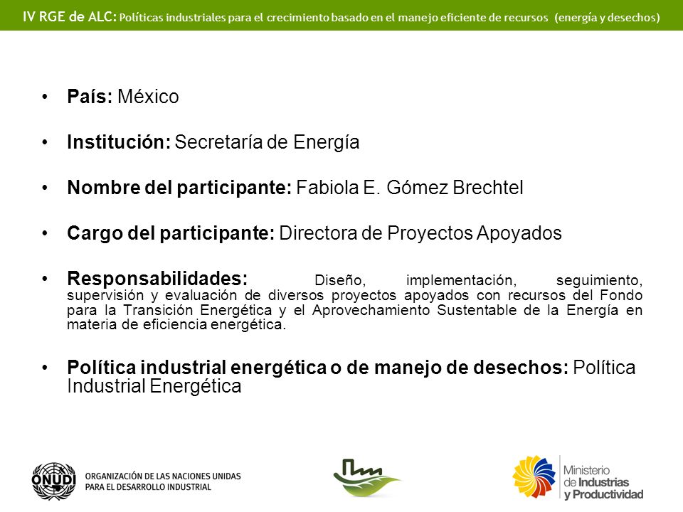 País: México Institución: Secretaría de Energía. Nombre del participante: Fabiola E. Gómez Brechtel.