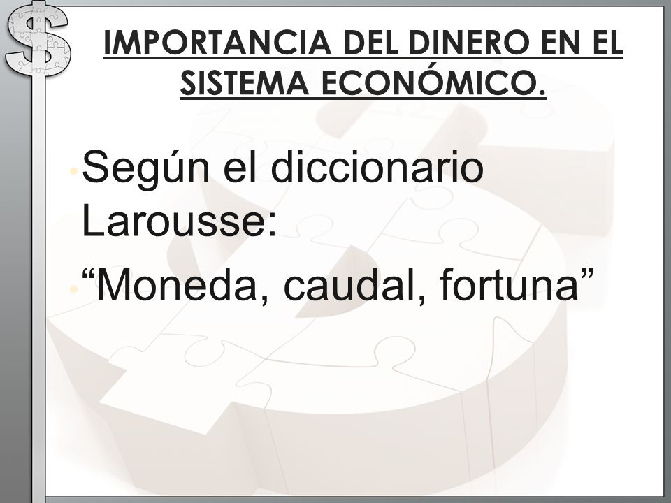 IMPORTANCIA DEL DINERO EN EL SISTEMA ECONÓMICO.