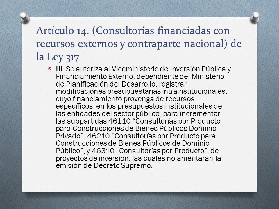 Artículo 14. (Consultorías financiadas con recursos externos y contraparte nacional) de la Ley 317