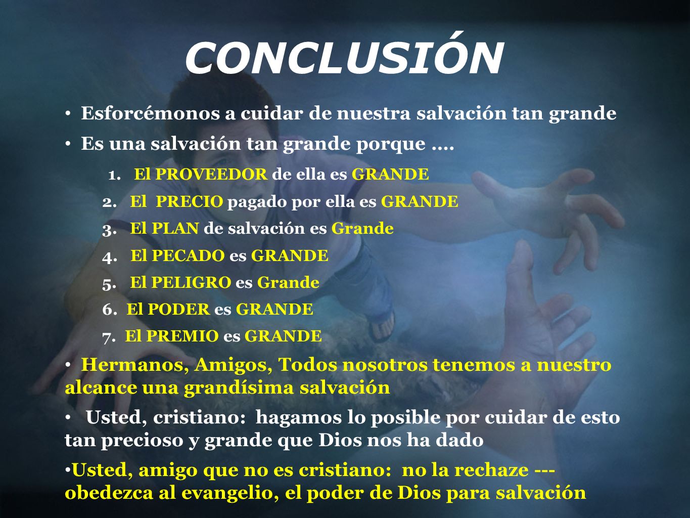 CONCLUSIÓN Esforcémonos a cuidar de nuestra salvación tan grande