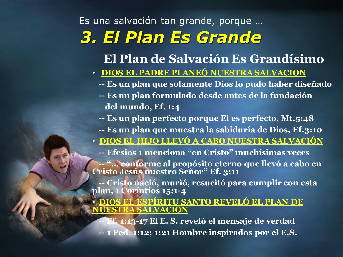 Es una salvación tan grande, porque … 3. El Plan Es Grande