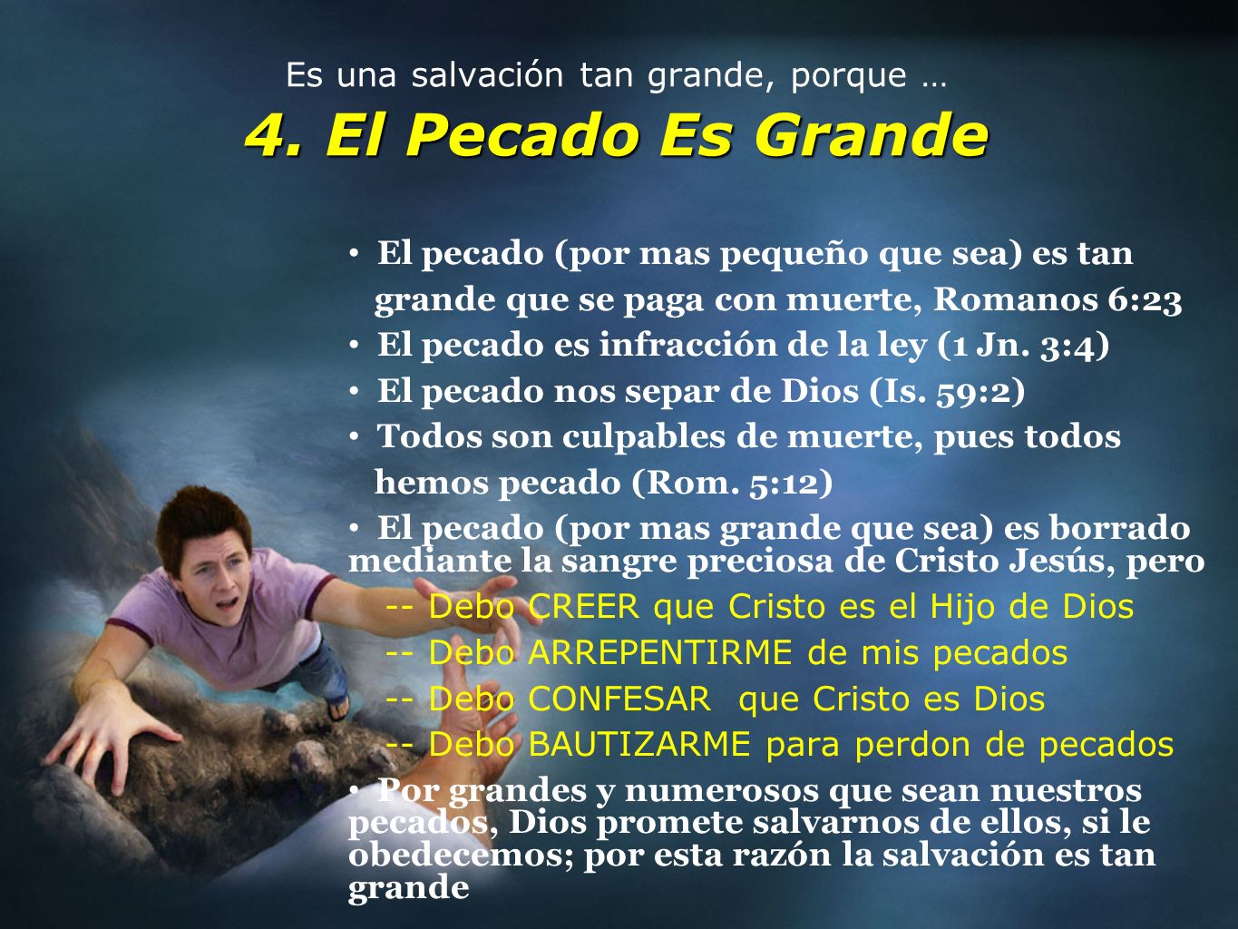 Es una salvación tan grande, porque … 4. El Pecado Es Grande