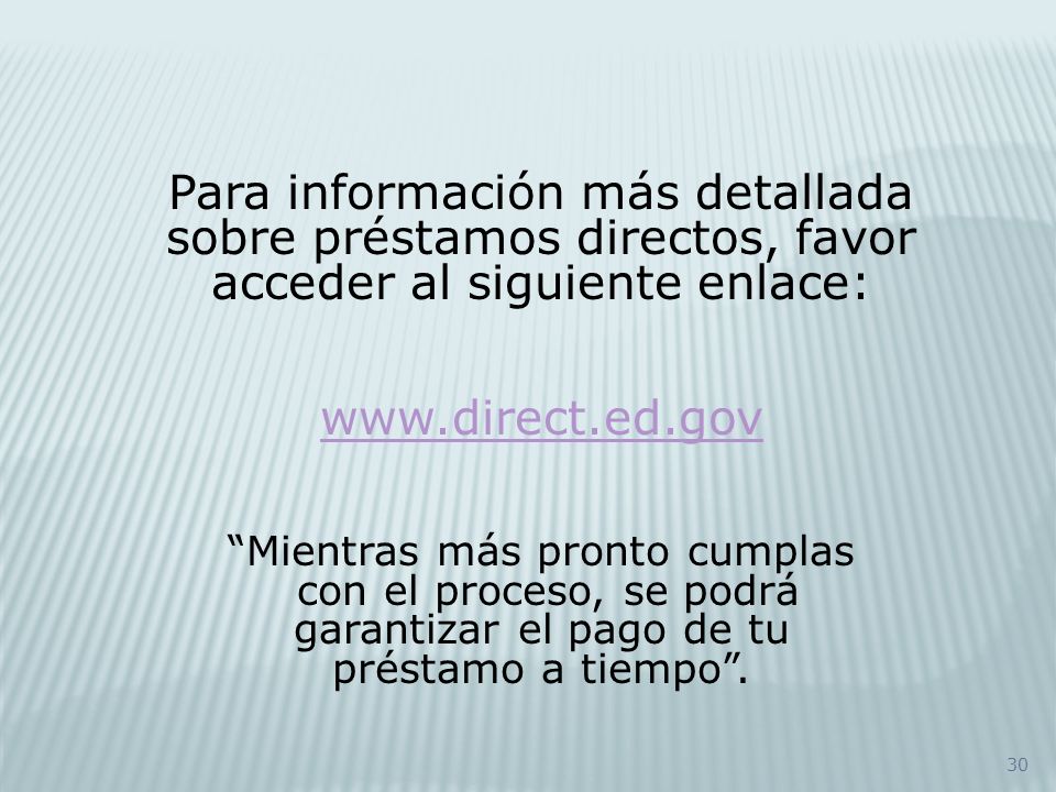 Para información más detallada sobre préstamos directos, favor acceder al siguiente enlace:
