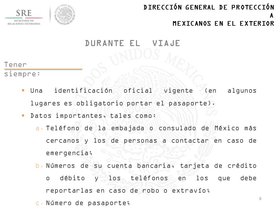DURANTE EL VIAJE Tener siempre: DIRECCIÓN GENERAL DE PROTECCIÓN A