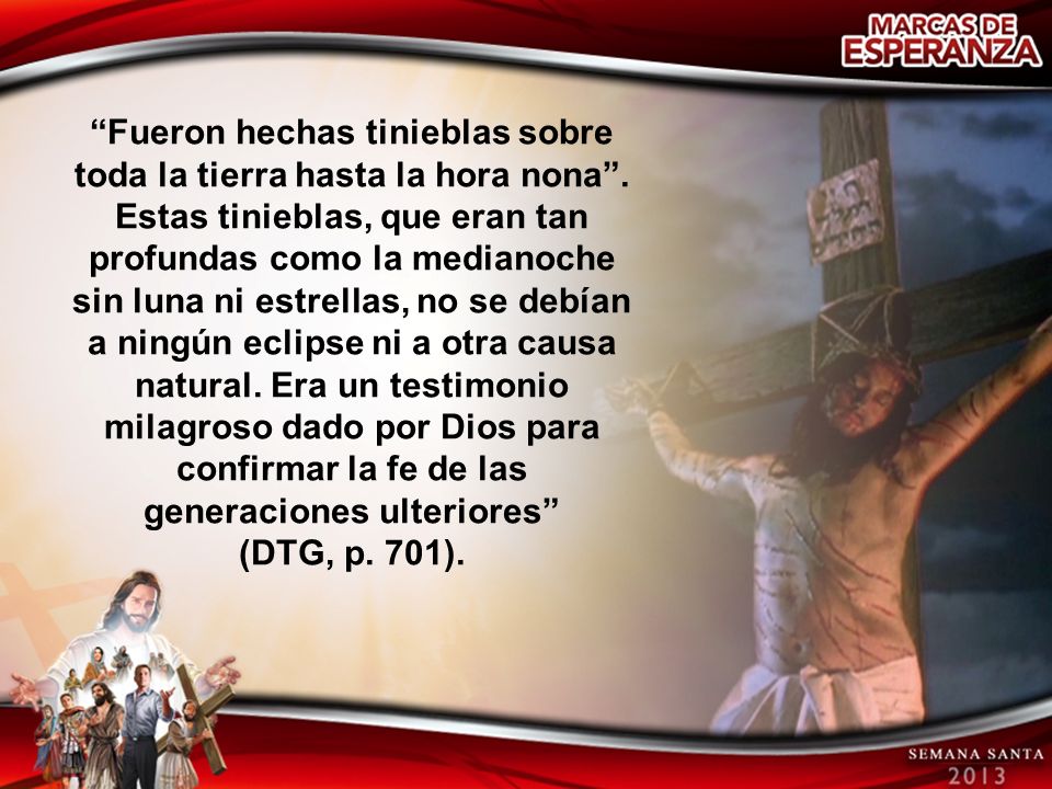 Fueron hechas tinieblas sobre toda la tierra hasta la hora nona