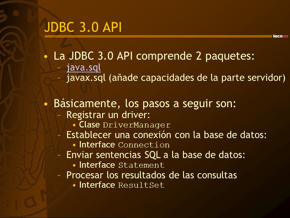 JDBC 3.0 API La JDBC 3.0 API comprende 2 paquetes: