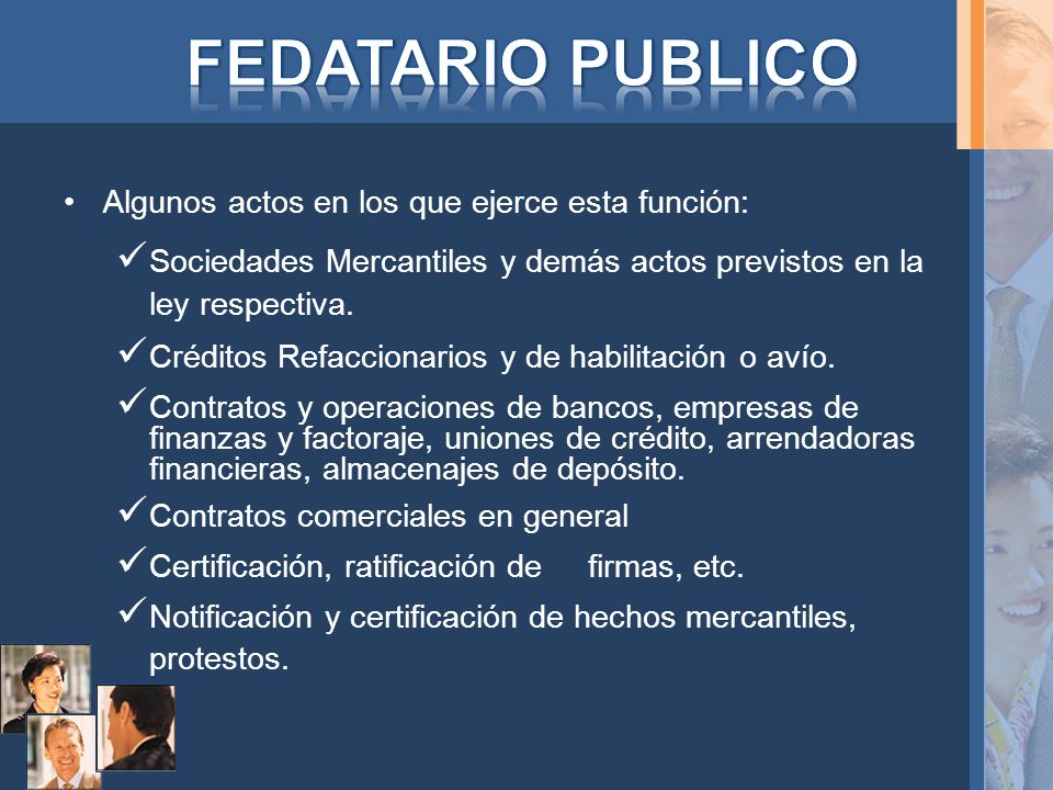 FEDATARIO PUBLICO Algunos actos en los que ejerce esta función: