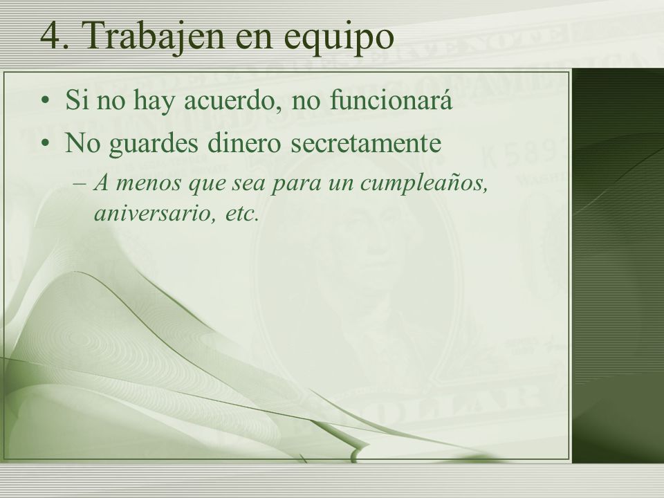 4. Trabajen en equipo Si no hay acuerdo, no funcionará