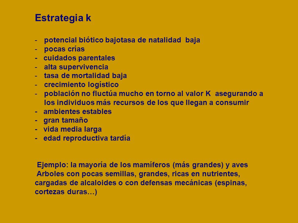 Estrategia k potencial biótico bajotasa de natalidad baja pocas crías