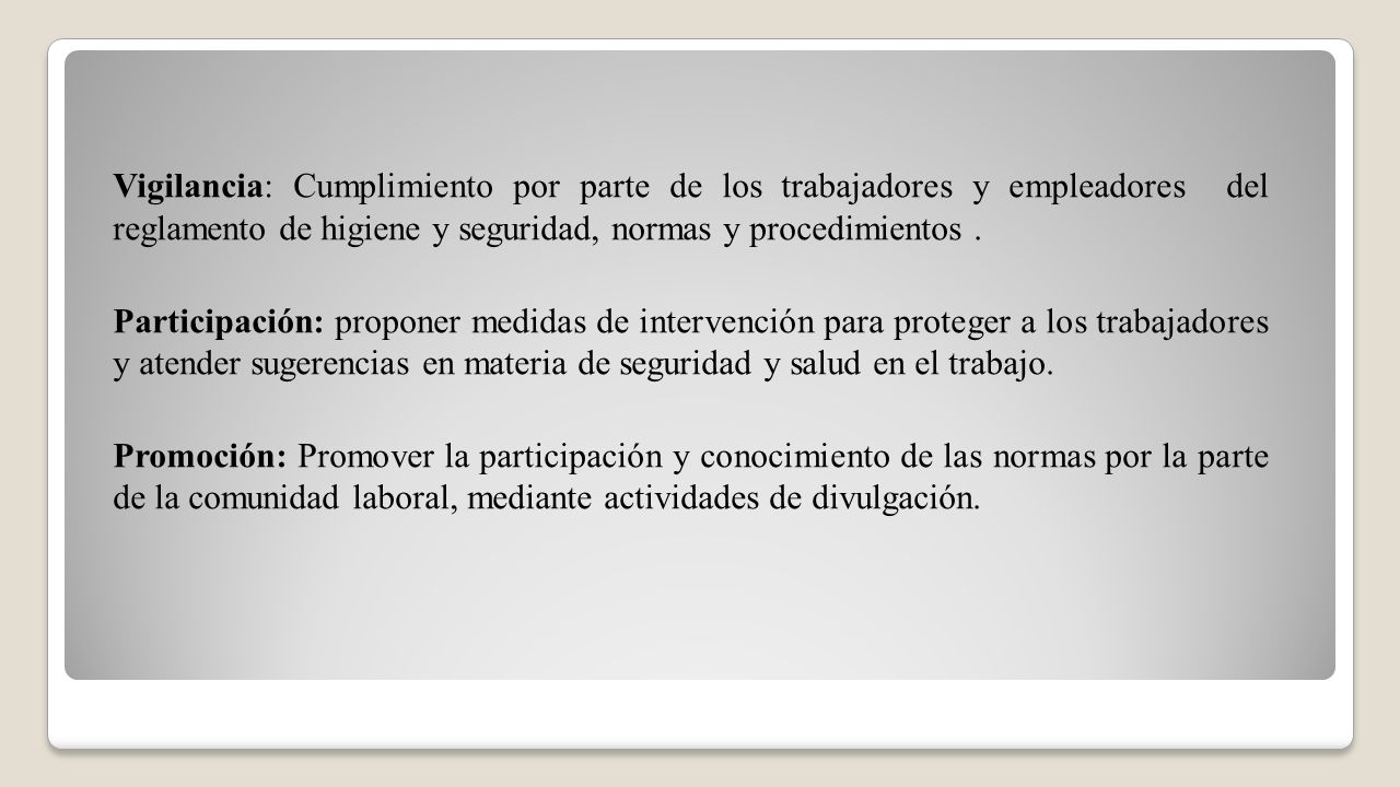 Vigilancia: Cumplimiento por parte de los trabajadores y empleadores del reglamento de higiene y seguridad, normas y procedimientos .
