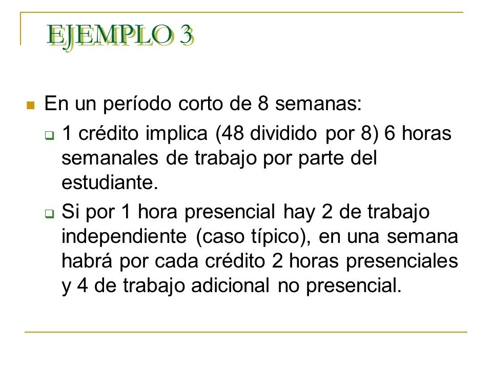 EJEMPLO 3 En un período corto de 8 semanas: