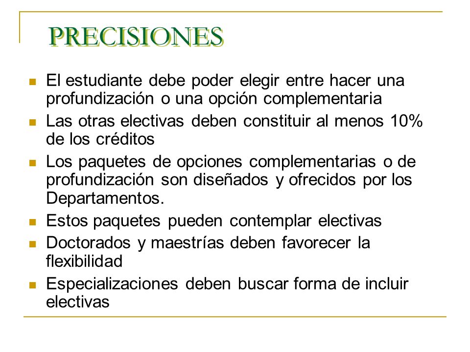 PRECISIONES El estudiante debe poder elegir entre hacer una profundización o una opción complementaria.