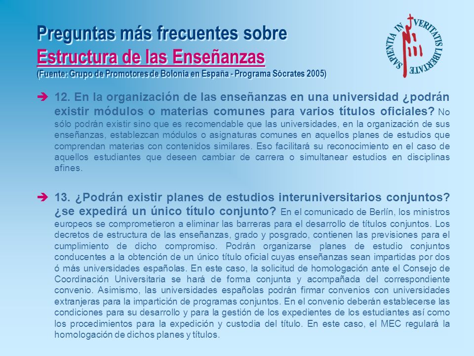 Preguntas más frecuentes sobre Estructura de las Enseñanzas (Fuente: Grupo de Promotores de Bolonia en España - Programa Sócrates 2005)