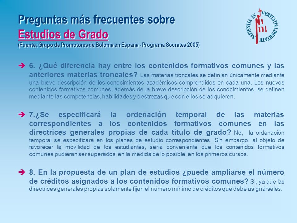 Preguntas más frecuentes sobre Estudios de Grado (Fuente: Grupo de Promotores de Bolonia en España - Programa Sócrates 2005)