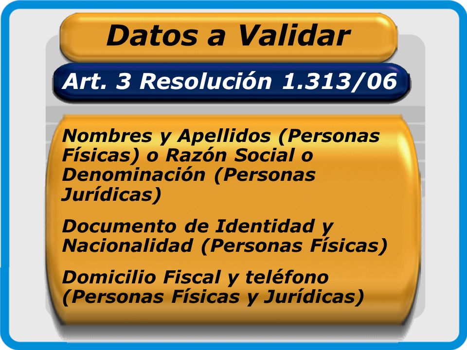 Datos a Validar Art. 3 Resolución 1.313/06