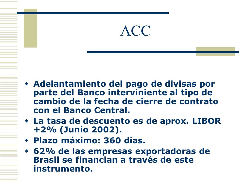 ACC Adelantamiento del pago de divisas por parte del Banco interviniente al tipo de cambio de la fecha de cierre de contrato con el Banco Central.