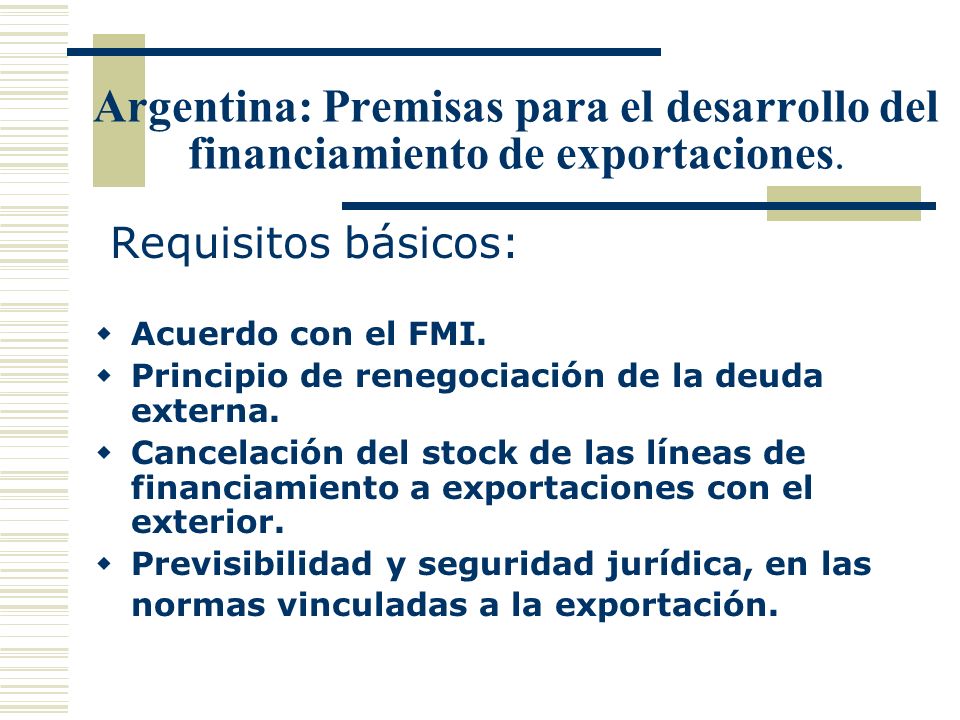 Argentina: Premisas para el desarrollo del financiamiento de exportaciones.
