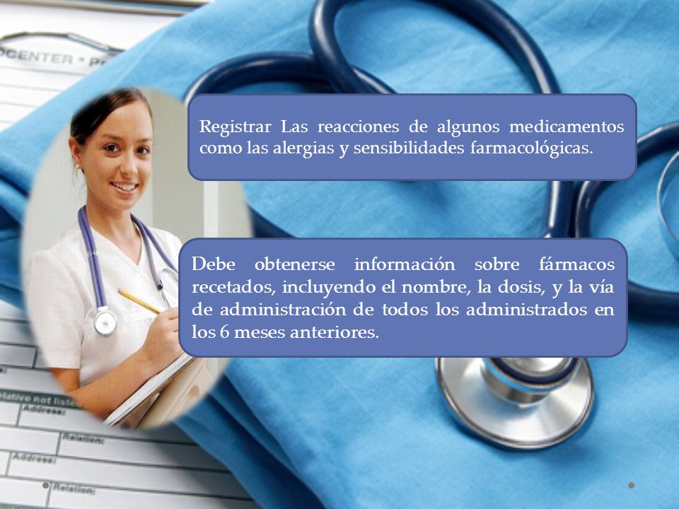 Registrar Las reacciones de algunos medicamentos como las alergias y sensibilidades farmacológicas.