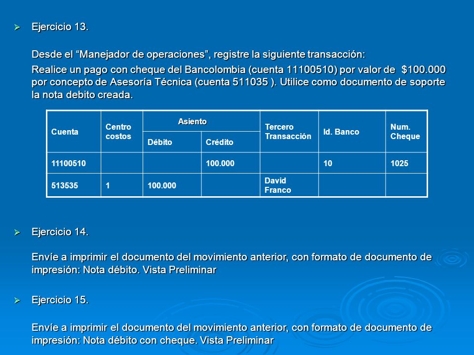 Ejercicio 13. Desde el Manejador de operaciones , registre la siguiente transacción: