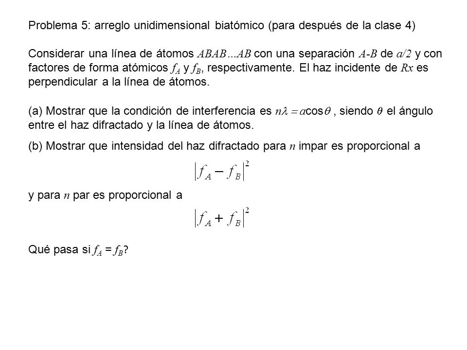 Problema 5: arreglo unidimensional biatómico (para después de la clase 4)