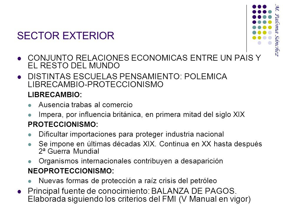 SECTOR EXTERIOR CONJUNTO RELACIONES ECONOMICAS ENTRE UN PAIS Y EL RESTO DEL MUNDO.