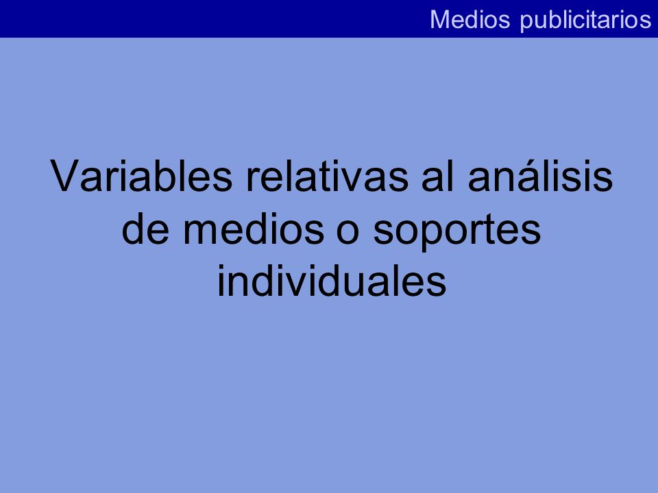 Variables relativas al análisis de medios o soportes individuales
