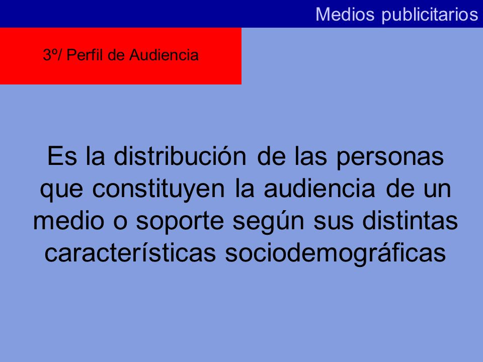 Medios publicitarios 3º/ Perfil de Audiencia.