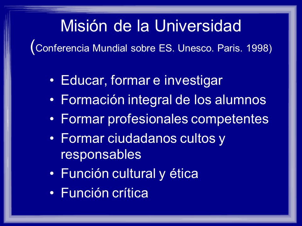 Misión de la Universidad (Conferencia Mundial sobre ES. Unesco. Paris