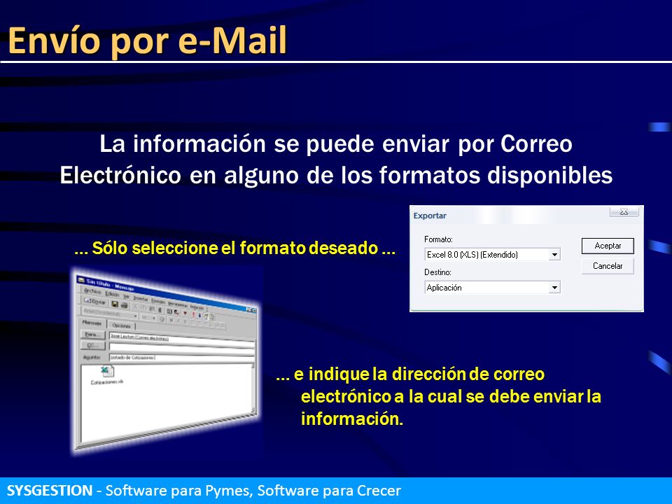 Envío por  La información se puede enviar por Correo Electrónico en alguno de los formatos disponibles.