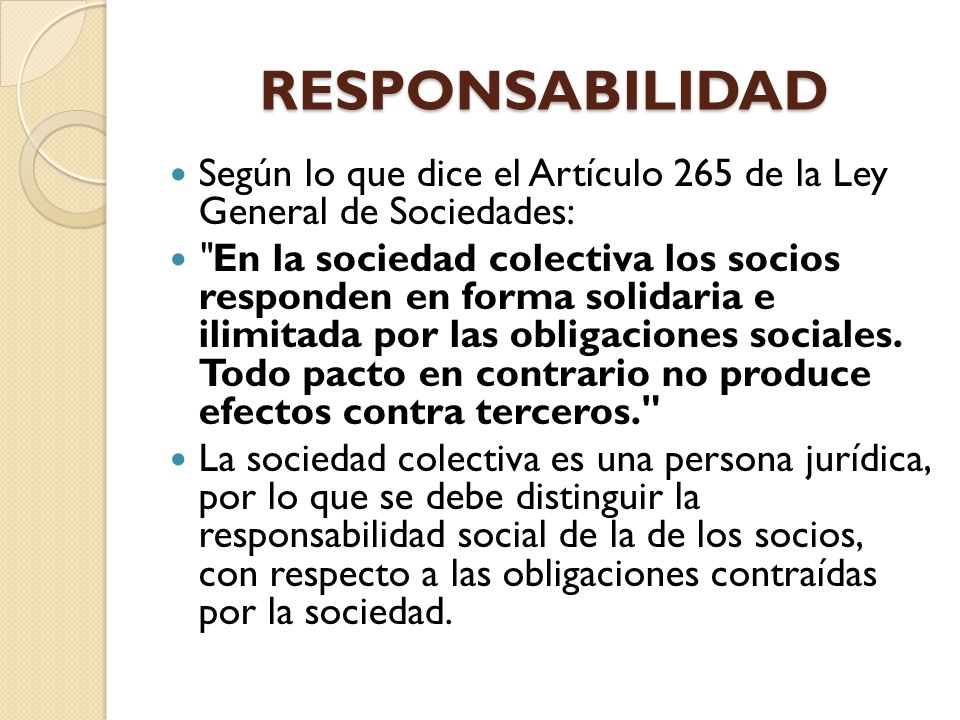 RESPONSABILIDAD Según lo que dice el Artículo 265 de la Ley General de Sociedades: