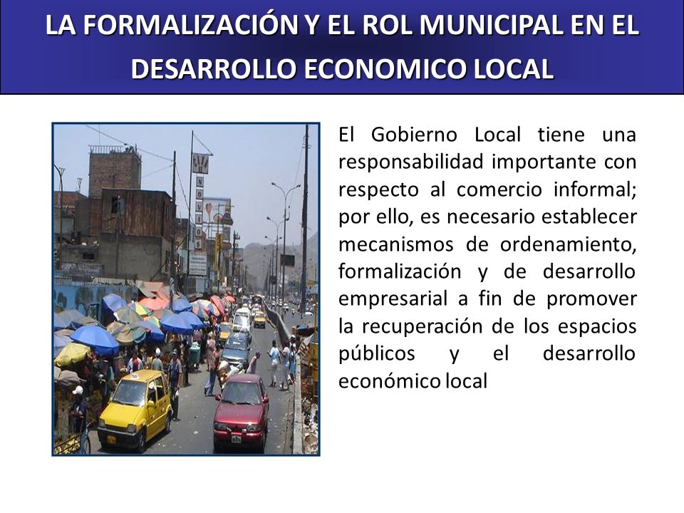 LA FORMALIZACIÓN Y EL ROL MUNICIPAL EN EL DESARROLLO ECONOMICO LOCAL