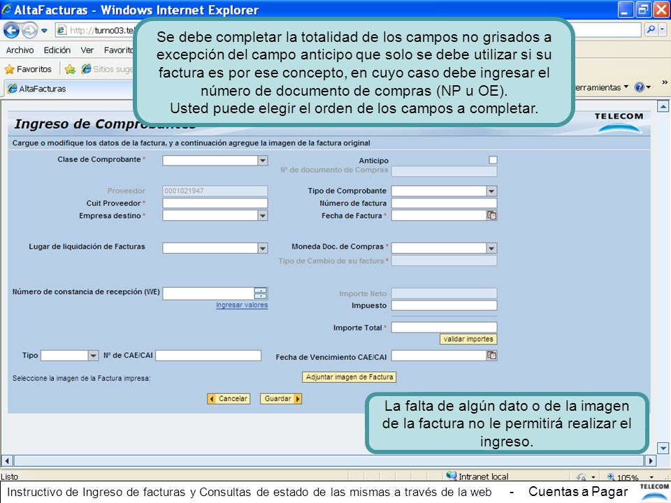 Usted puede elegir el orden de los campos a completar.