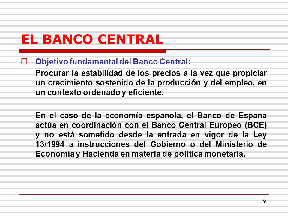 EL BANCO CENTRAL Objetivo fundamental del Banco Central: