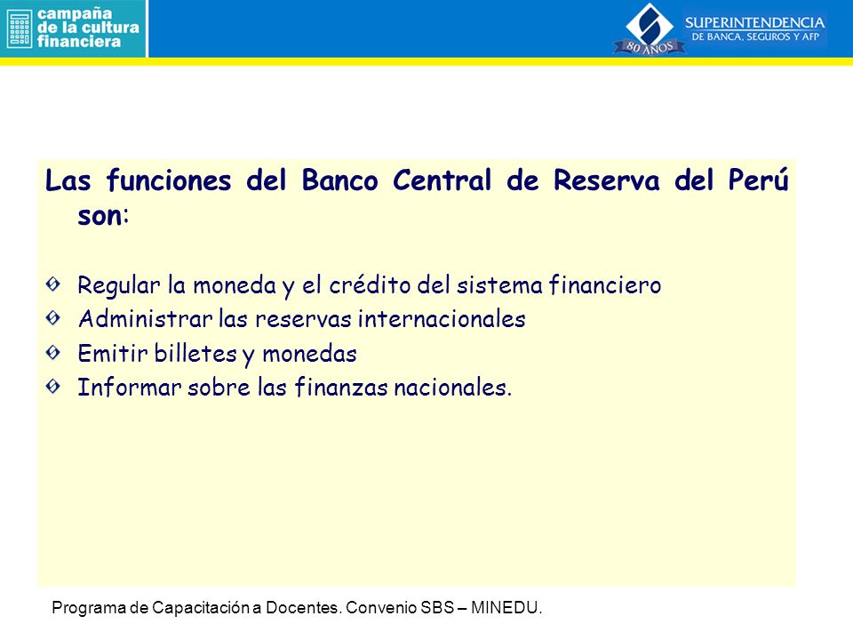 Las funciones del Banco Central de Reserva del Perú son: