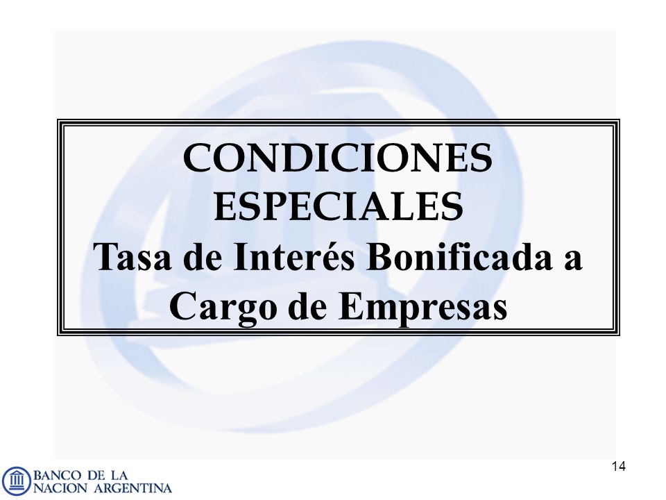 CONDICIONES ESPECIALES Tasa de Interés Bonificada a Cargo de Empresas
