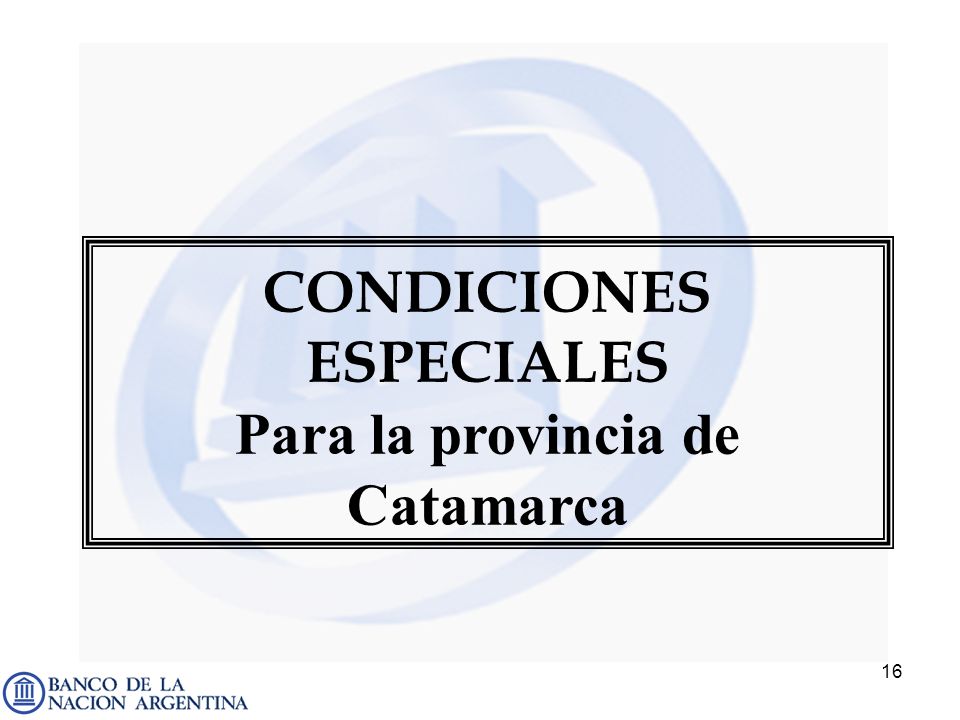 CONDICIONES ESPECIALES Para la provincia de Catamarca