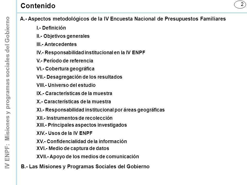 Contenido A.- Aspectos metodológicos de la IV Encuesta Nacional de Presupuestos Familiares. I.- Definición.