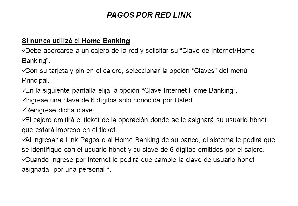 PAGOS POR RED LINK Si nunca utilizó el Home Banking