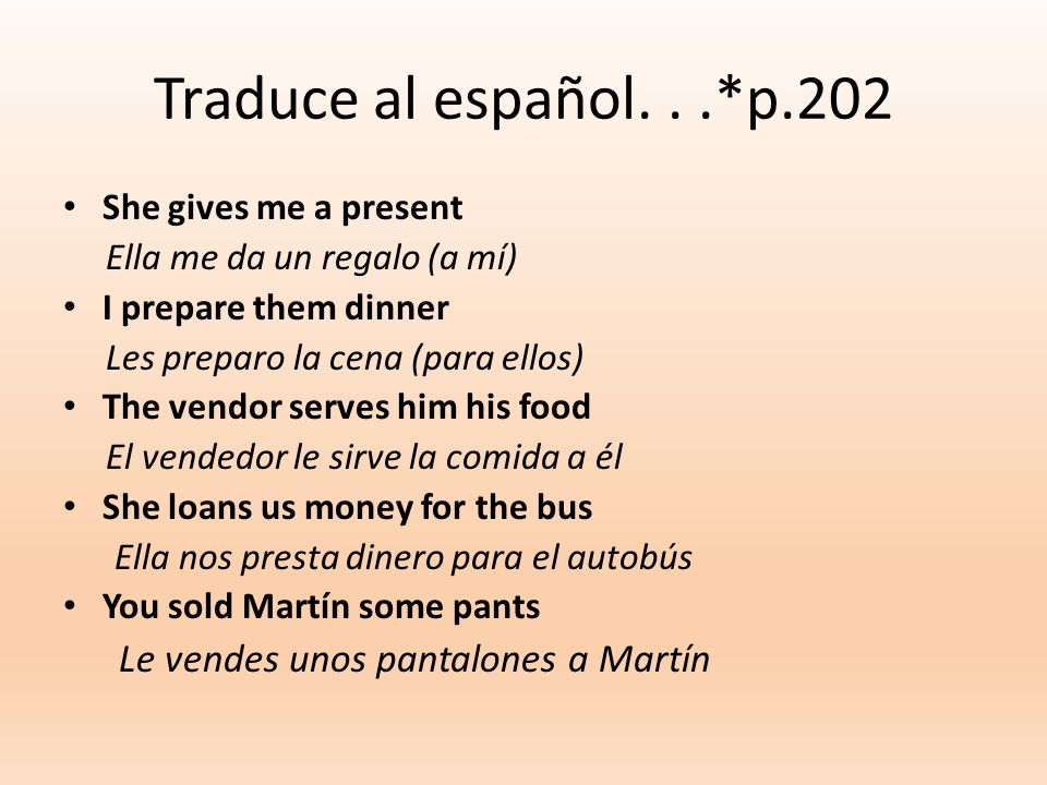 Traduce al español. . .*p.202 Le vendes unos pantalones a Martín