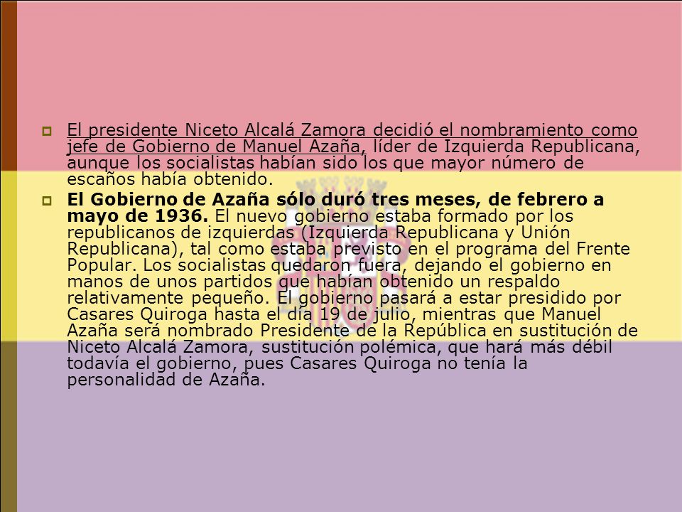 El presidente Niceto Alcalá Zamora decidió el nombramiento como jefe de Gobierno de Manuel Azaña, líder de Izquierda Republicana, aunque los socialistas habían sido los que mayor número de escaños había obtenido.