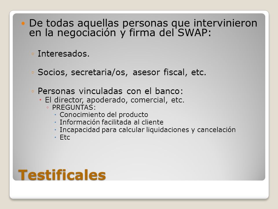 De todas aquellas personas que intervinieron en la negociación y firma del SWAP: