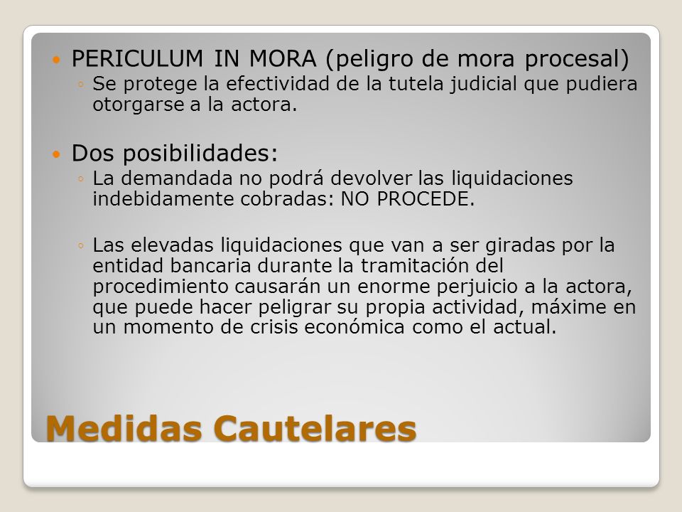 Medidas Cautelares PERICULUM IN MORA (peligro de mora procesal)