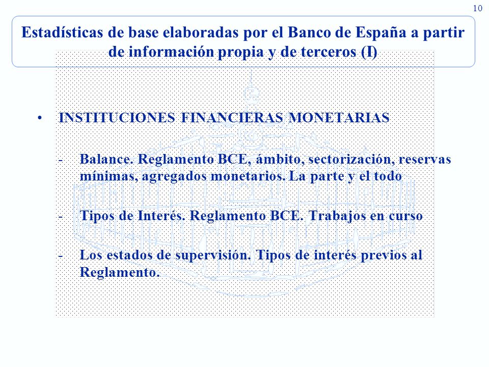 Estadísticas de base elaboradas por el Banco de España a partir de información propia y de terceros (I)
