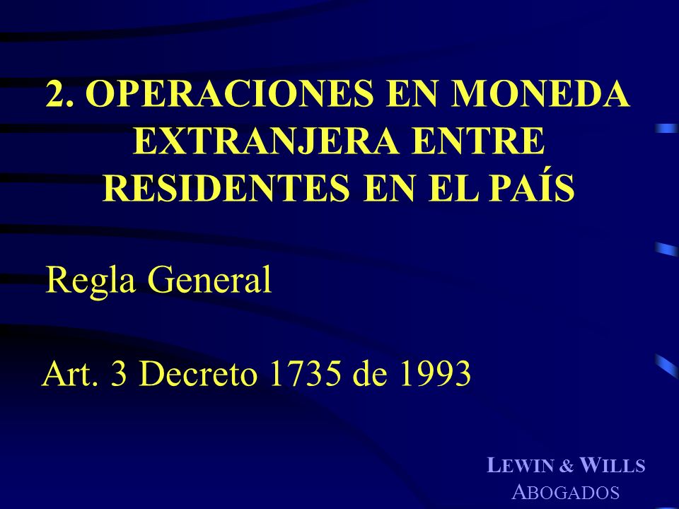 2. OPERACIONES EN MONEDA EXTRANJERA ENTRE RESIDENTES EN EL PAÍS