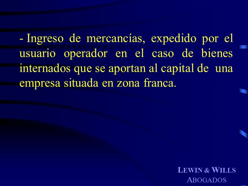Ingreso de mercancías, expedido por el usuario operador en el caso de bienes internados que se aportan al capital de una empresa situada en zona franca.