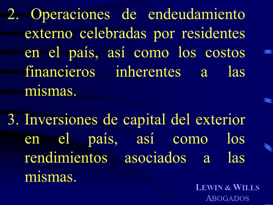 2. Operaciones de endeudamiento externo celebradas por residentes en el país, así como los costos financieros inherentes a las mismas.