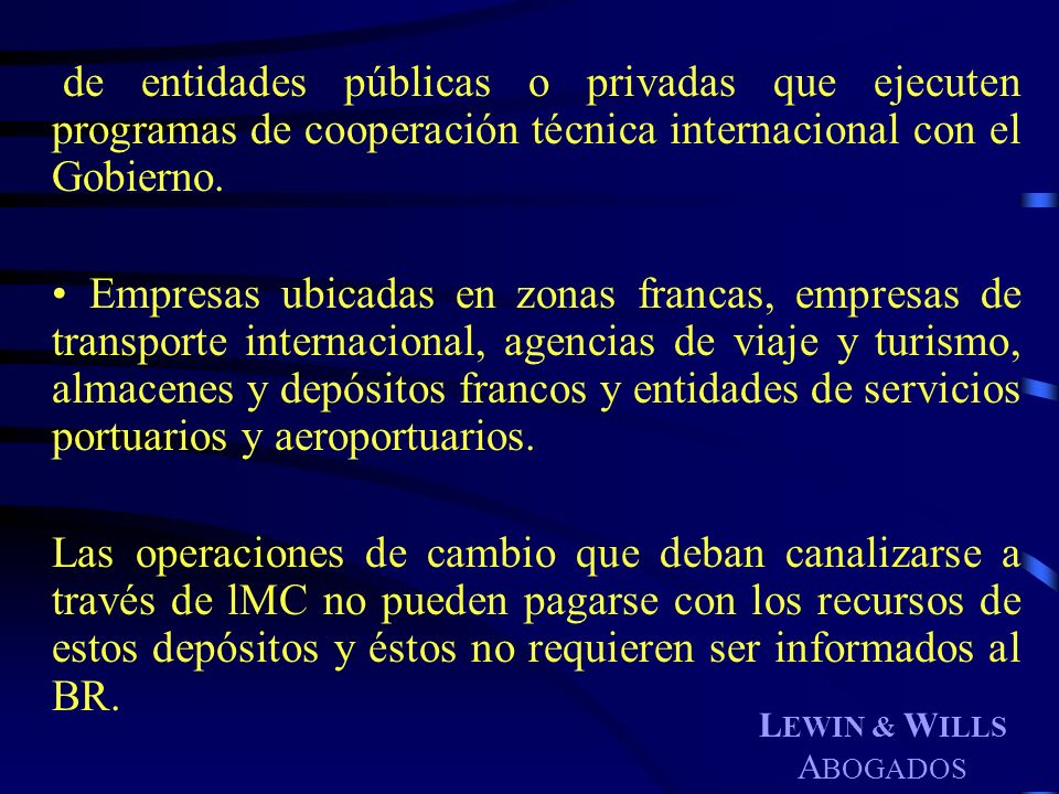 de entidades públicas o privadas que ejecuten programas de cooperación técnica internacional con el Gobierno.