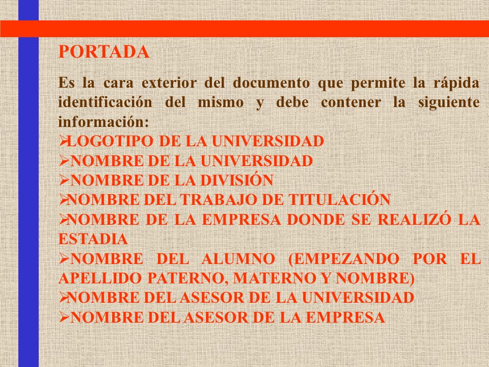 PORTADA Es la cara exterior del documento que permite la rápida identificación del mismo y debe contener la siguiente información: