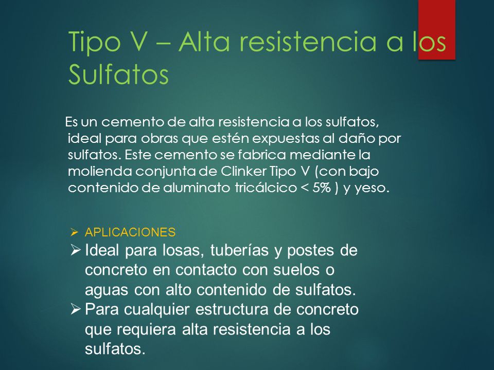 Tipo V – Alta resistencia a los Sulfatos